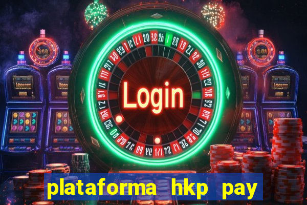 plataforma hkp pay jogos online